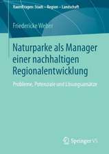 Naturparke als Manager einer nachhaltigen Regionalentwicklung: Probleme, Potenziale und Lösungsansätze