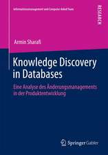 Knowledge Discovery in Databases: Eine Analyse des Änderungsmanagements in der Produktentwicklung