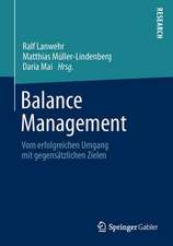 Balance Management: Vom erfolgreichen Umgang mit gegensätzlichen Zielen