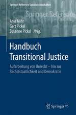 Handbuch Transitional Justice: Aufarbeitung von Unrecht - hin zur Rechtsstaatlichkeit und Demokratie