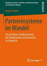 Parteiensysteme im Wandel: Deutschland, Großbritannien, die Niederlande und Österreich im Vergleich