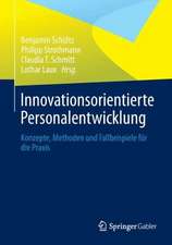 Innovationsorientierte Personalentwicklung: Konzepte, Methoden und Fallbeispiele für die Praxis