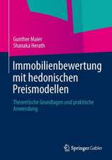 Immobilienbewertung mit hedonischen Preismodellen: Theoretische Grundlagen und praktische Anwendung