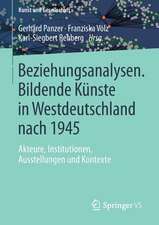 Beziehungsanalysen. Bildende Künste in Westdeutschland nach 1945: Akteure, Institutionen, Ausstellungen und Kontexte