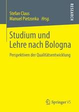 Studium und Lehre nach Bologna: Perspektiven der Qualitätsentwicklung