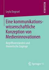 Eine kommunikationswissenschaftliche Konzeption von Medieninnovationen: Begriffsverständnis und theoretische Zugänge