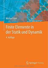 Finite Elemente in der Statik und Dynamik