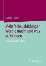 Mehrfachausbildungen: Wer sie macht und was sie bringen: Befunde der LifE-Studie