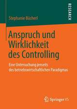 Anspruch und Wirklichkeit des Controlling: Eine Untersuchung jenseits des betriebswirtschaftlichen Paradigmas