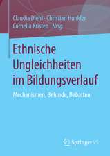 Ethnische Ungleichheiten im Bildungsverlauf: Mechanismen, Befunde, Debatten