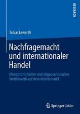 Nachfragemacht und internationaler Handel: Monopsonistischer und oligopsonistischer Wettbewerb auf dem Arbeitsmarkt