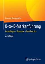 B-to-B-Markenführung: Grundlagen - Konzepte - Best Practice