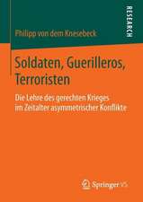 Soldaten, Guerilleros, Terroristen: Die Lehre des gerechten Krieges im Zeitalter asymmetrischer Konflikte