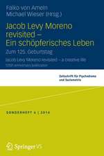 Jacob Levy Moreno revisited - Ein schöpferisches Leben: Zum 125. Geburtstag