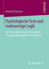 Psychologische Tests und mehrwertige Logik: Ein alternativer Ansatz zur Quantifizierung psychologischer Konstrukte