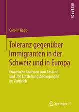 Toleranz gegenüber Immigranten in der Schweiz und in Europa: Empirische Analysen zum Bestand und den Entstehungsbedingungen im Vergleich