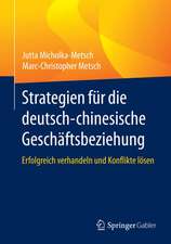 Strategien für die deutsch-chinesische Geschäftsbeziehung: Erfolgreich verhandeln und Konflikte lösen