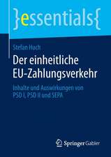 Der einheitliche EU-Zahlungsverkehr: Inhalte und Auswirkungen von PSD I, PSD II und SEPA