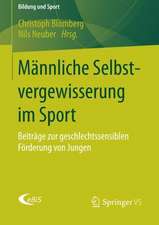 Männliche Selbstvergewisserung im Sport: Beiträge zur geschlechtssensiblen Förderung von Jungen