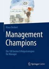 Management Champions: Die 100 besten Erfolgsstrategien für Manager