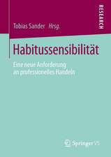 Habitussensibilität: Eine neue Anforderung an professionelles Handeln