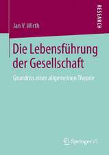 Die Lebensführung der Gesellschaft: Grundriss einer allgemeinen Theorie