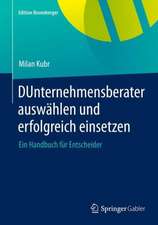 Unternehmensberater auswählen und erfolgreich einsetzen: Ein Handbuch für Entscheider