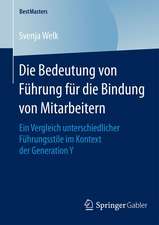 Die Bedeutung von Führung für die Bindung von Mitarbeitern: Ein Vergleich unterschiedlicher Führungsstile im Kontext der Generation Y