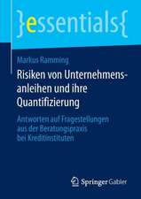 Risiken von Unternehmensanleihen und ihre Quantifizierung: Antworten auf Fragestellungen aus der Beratungspraxis bei Kreditinstituten