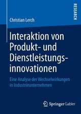 Interaktion von Produkt- und Dienstleistungsinnovationen: Eine Analyse der Wechselwirkungen in Industrieunternehmen