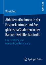 Abhilfemaßnahmen in der Fusionskontrolle und Ausgleichsmaßnahmen in der Banken-Beihilfenkontrolle: Eine rechtliche und ökonomische Betrachtung