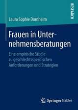 Frauen in Unternehmensberatungen: Eine empirische Studie zu geschlechtsspezifischen Anforderungen und Strategien