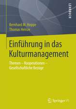 Einführung in das Kulturmanagement: Themen – Kooperationen – Gesellschaftliche Bezüge