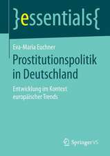 Prostitutionspolitik in Deutschland: Entwicklung im Kontext europäischer Trends