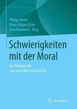 Schwierigkeiten mit der Moral: Ein Plädoyer für eine neue Wirtschaftsethik