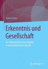 Erkenntnis und Gesellschaft: Zur Rekonstruktion des Subjekts in emanzipatorischer Absicht