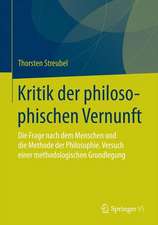 Kritik der philosophischen Vernunft: Die Frage nach dem Menschen und die Methode der Philosophie. Versuch einer methodologischen Grundlegung