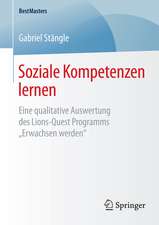 Soziale Kompetenzen lernen: Eine qualitative Auswertung des Lions-Quest Programms „Erwachsen werden“