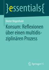 Konsum: Reflexionen über einen multidisziplinären Prozess