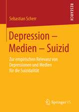 Depression – Medien – Suizid: Zur empirischen Relevanz von Depressionen und Medien für die Suizidalität