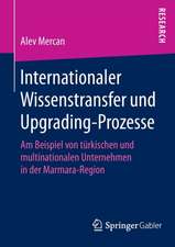 Internationaler Wissenstransfer und Upgrading-Prozesse: Am Beispiel von türkischen und multinationalen Unternehmen in der Marmara-Region