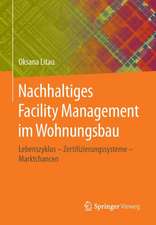 Nachhaltiges Facility Management im Wohnungsbau: Lebenszyklus - Zertifizierungssysteme - Marktchancen