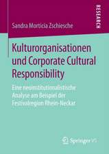 Kulturorganisationen und Corporate Cultural Responsibility: Eine neoinstitutionalistische Analyse am Beispiel der Festivalregion Rhein-Neckar