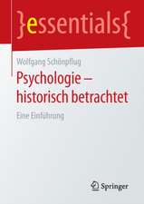 Psychologie - historisch betrachtet: Eine Einführung