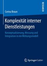 Komplexität interner Dienstleistungen: Konzeptualisierung, Messung und Integration in ein Wirkungsmodell