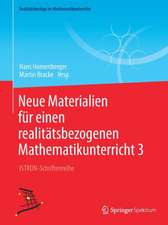 Neue Materialien für einen realitätsbezogenen Mathematikunterricht 3: ISTRON-Schriftenreihe