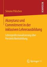 Akzeptanz und Commitment in der inklusiven Lehrerausbildung: Lehrerprofessionalisierung über Persönlichkeitsbildung