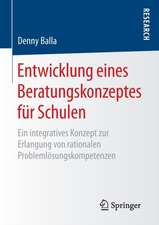 Entwicklung eines Beratungskonzeptes für Schulen: Ein integratives Konzept zur Erlangung von rationalen Problemlösungskompetenzen