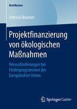 Projektfinanzierung von ökologischen Maßnahmen: Herausforderungen bei Förderprogrammen der Europäischen Union