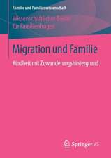 Migration und Familie: Kindheit mit Zuwanderungshintergrund